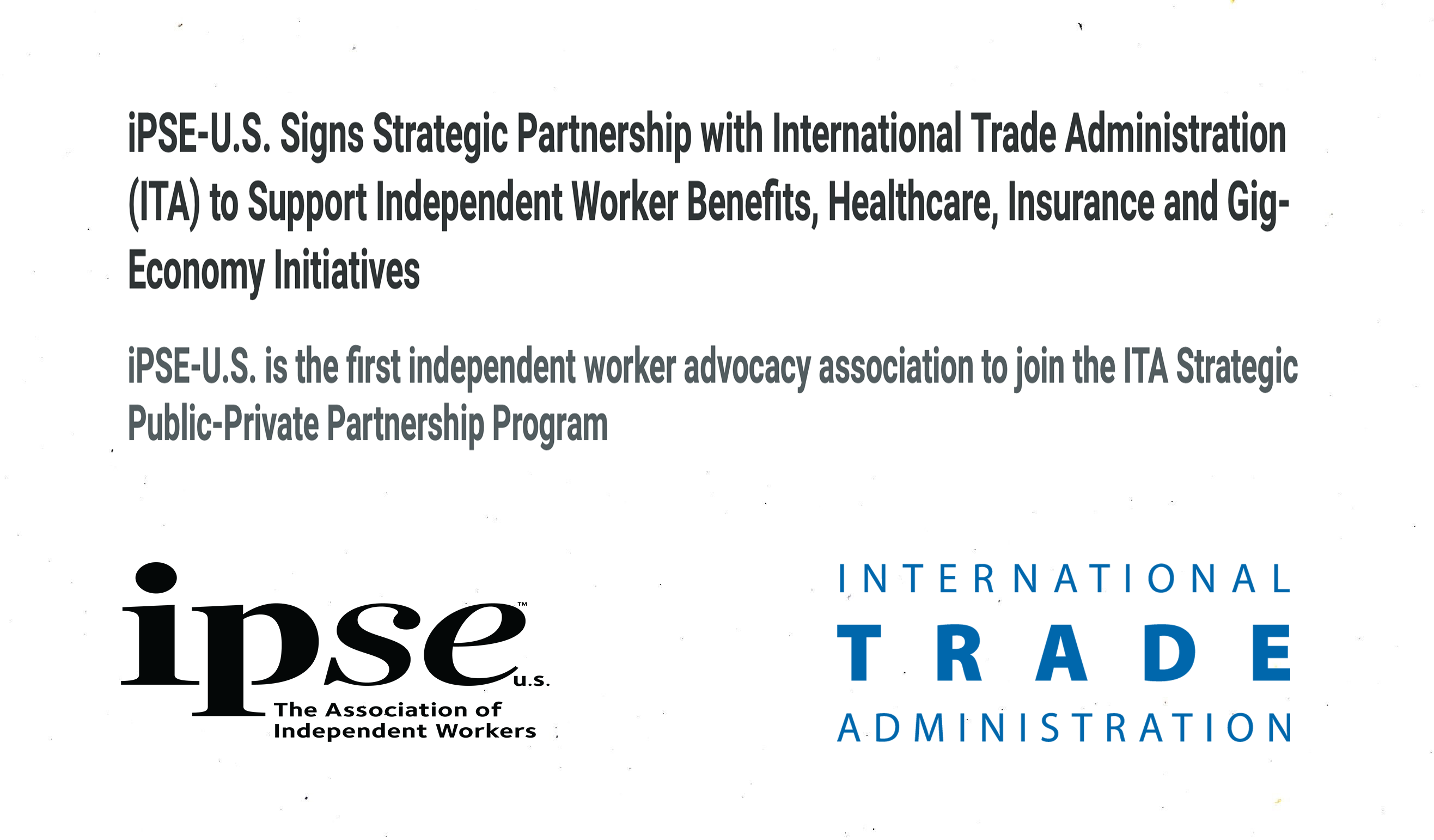 iPSE-U.S. Signs Strategic Partnership with International Trade Administration (ITA) to Support Independent Worker Benefits, Healthcare, Insurance and Gig-Economy Initiatives